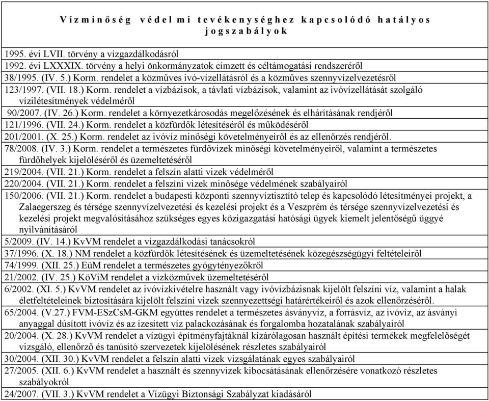 rendelet a közműves ivó-vízellátásról és a közműves szennyvízelvezetésről 123/1997. (VII. 18.) Korm.