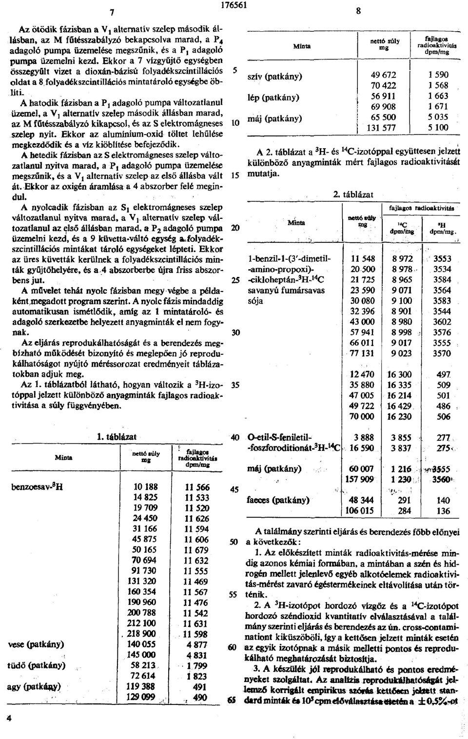 változatlanul üzemel, a V, alternatív szelep második állásban marad, az M fűtésszabályzó kikapcsol, és az S elektromágneses szelep nyit.