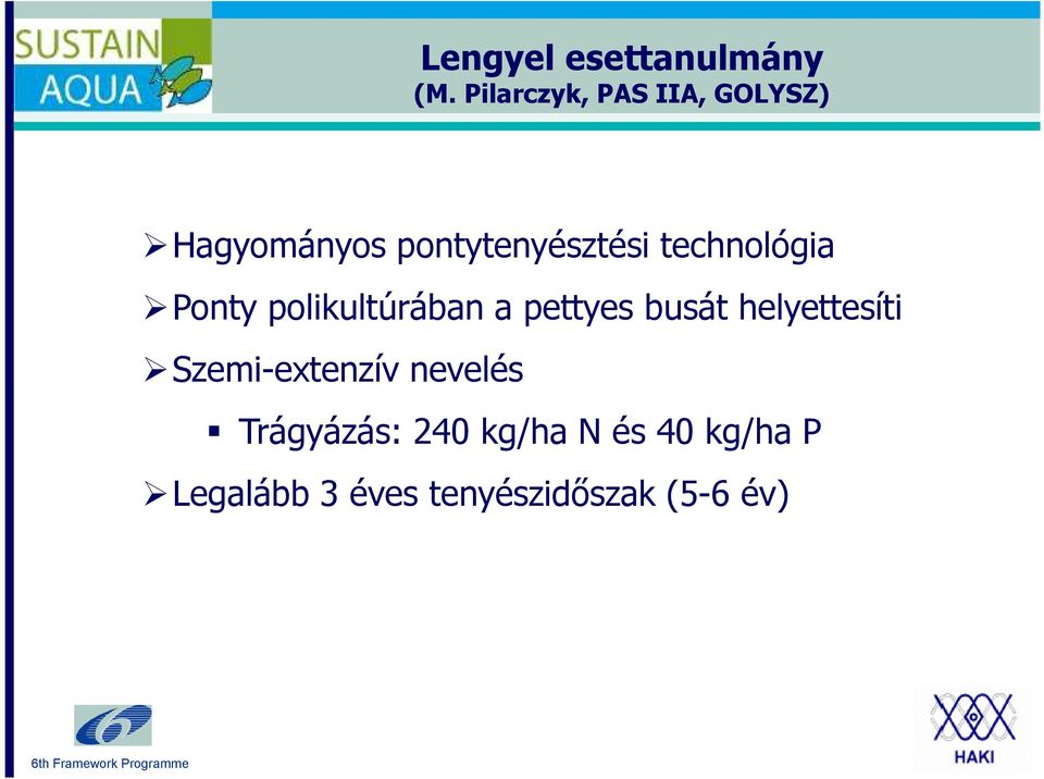 technológia Ponty polikultúrában a pettyes busát