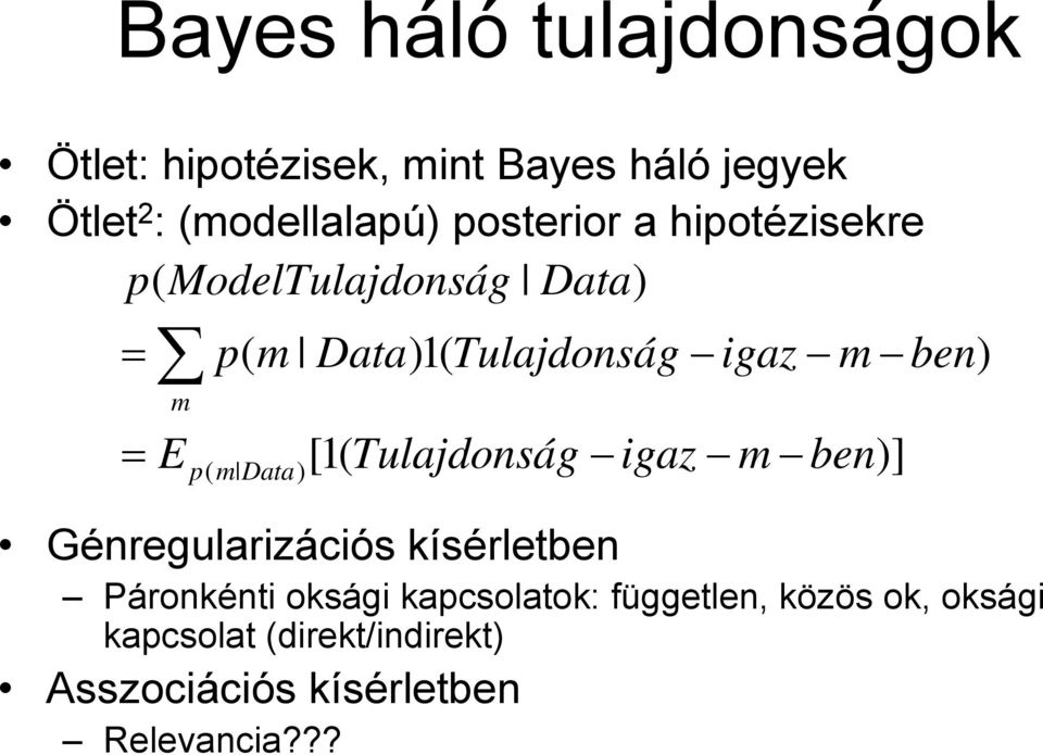 ben ( m Data [1( Tulajdonság igaz m ben] Génregularizációs kísérletben Páronkénti oksági