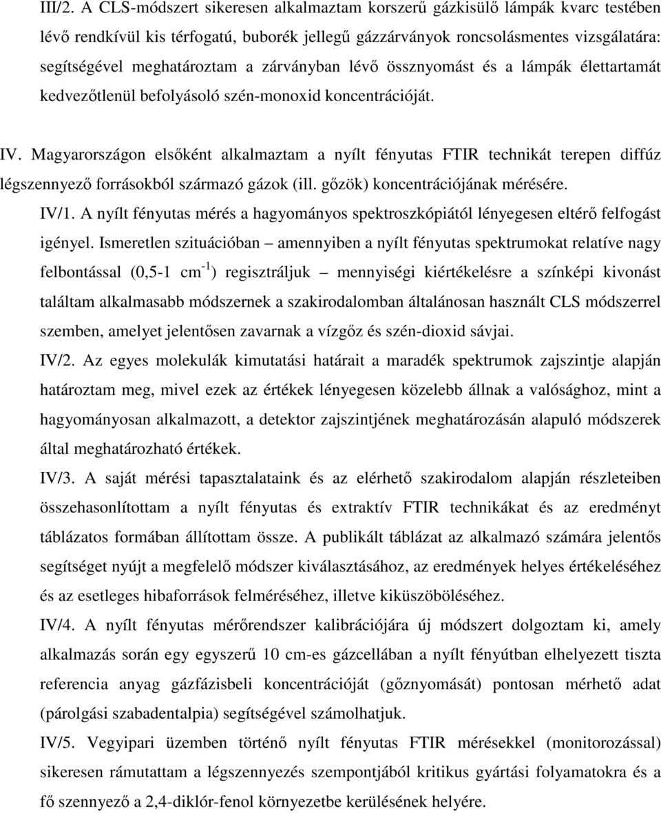 zárványban lévő össznyomást és a lámpák élettartamát kedvezőtlenül befolyásoló szén-monoxid koncentrációját. IV.