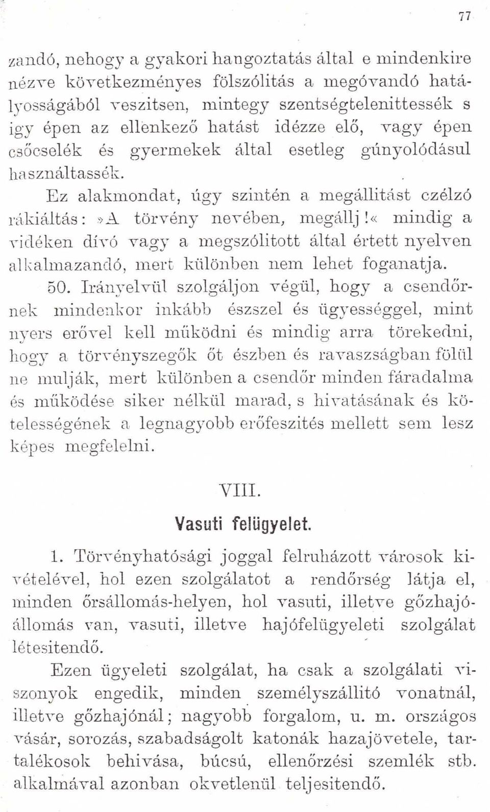 «mindig a Yicléken díyó vagy a megszólított által értett nyelven a1 kalmazandó, mert különben nem lehet foganatja. 50.