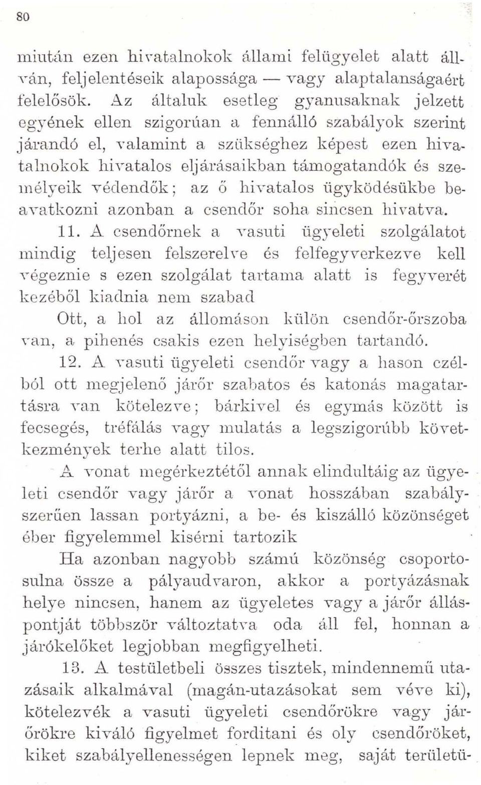 ügyködésükbe bea Ya tkozni azonban a csendőr soha siiicsen hivatva. 11.