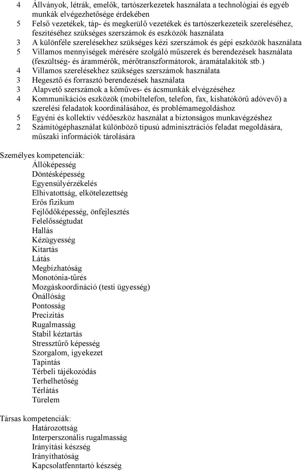 berendezések használata (feszültség- és árammérők, mérőtranszformátorok, áramátalakítók stb.