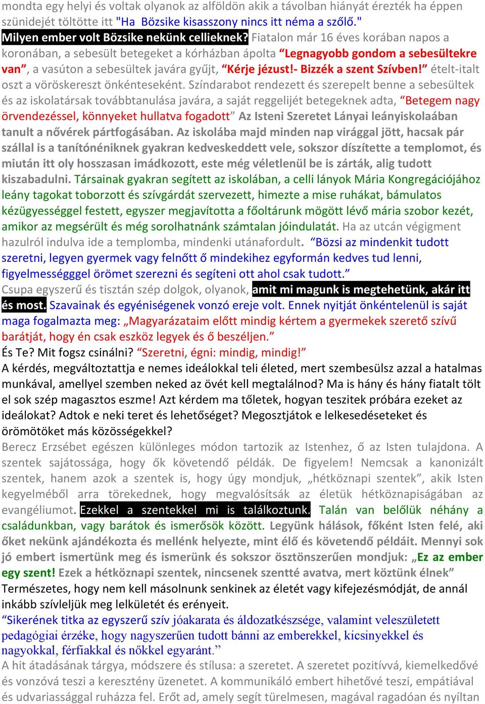 Fiatalon már 16 éves korában napos a koronában, a sebesült betegeket a kórházban ápolta Legnagyobb gondom a sebesültekre van, a vasúton a sebesültek javára gyűjt, Kérje jézust!