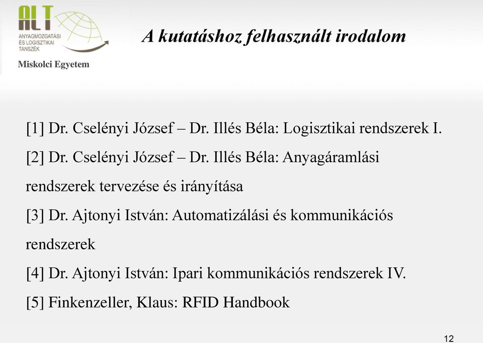 Illés Béla: Anyagáramlási rendszerek tervezése és irányítása [3] Dr.