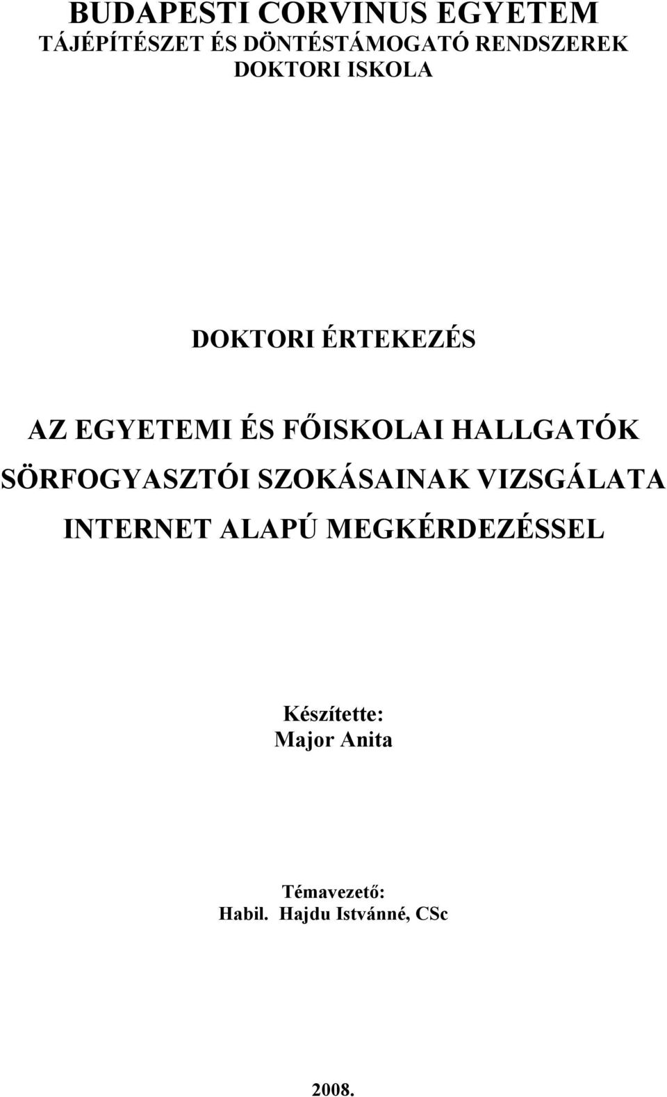 SÖRFOGYASZTÓI SZOKÁSAINAK VIZSGÁLATA INTERNET ALAPÚ MEGKÉRDEZÉSSEL