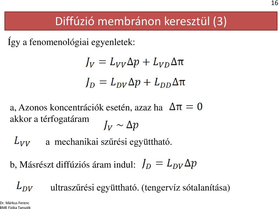 térfogatáram a mechanikai szűrési együttható.