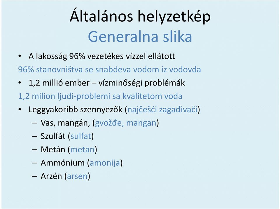 milion ljudi problemi sa kvalitetom voda Leggyakoribb szennyezők (najčešći zagađivači)