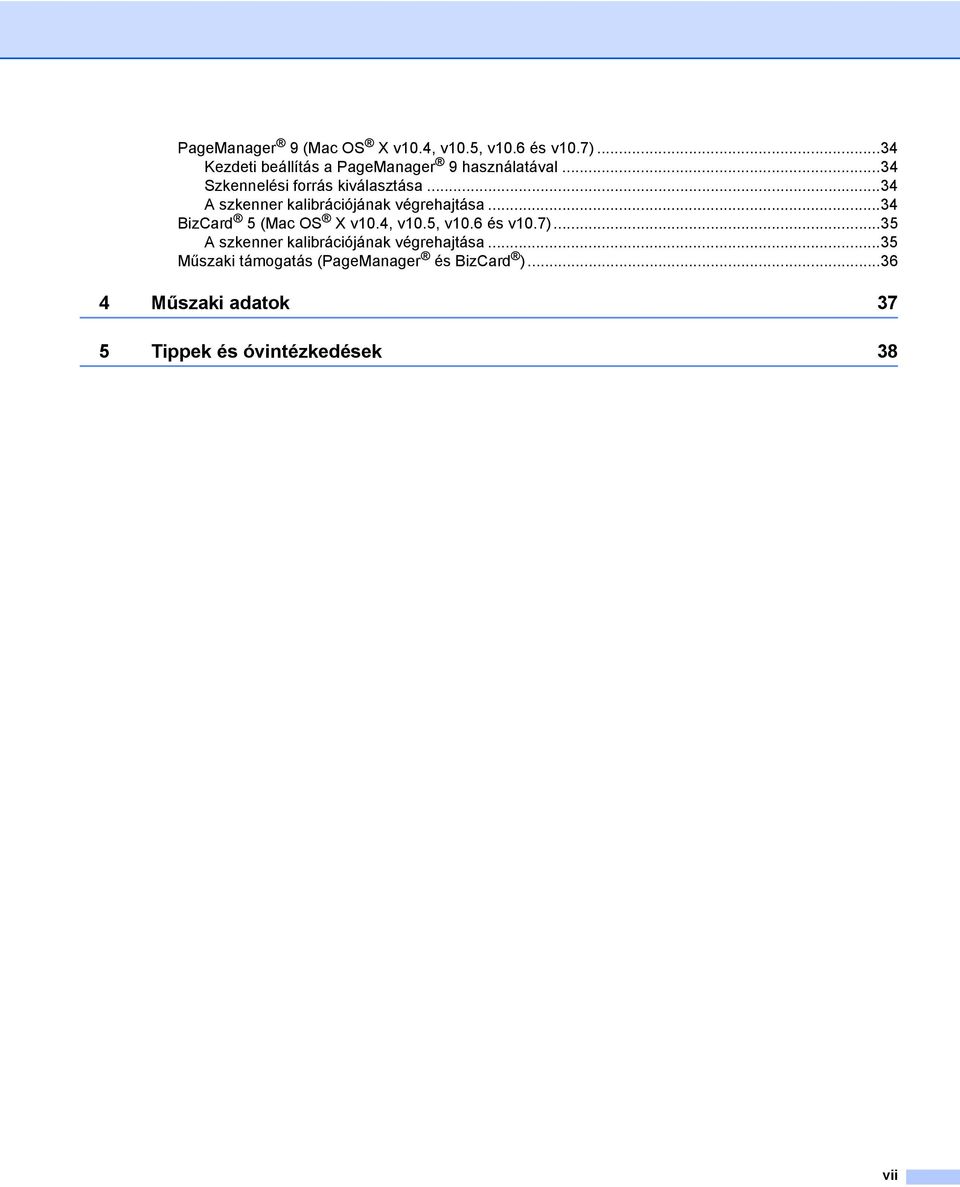 ..34 A szkenner kalibrációjának végrehajtása...34 BizCard 5 (Mac OS X v10.4, v10.5, v10.6 és v10.