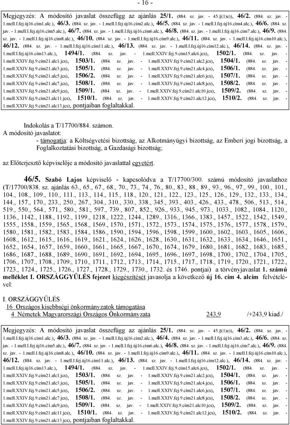 alc.), 46/9. (884. sz. jav. - 1.mell.I.fej.új16.cím8.alc.), 46/10. (884. sz. jav. - 1.mell.I.fej.új16.cím9.alc.), 46/11. (884. sz. jav. - 1.mell.I.fej.új16.cím10.alc.), 46/12. (884. sz. jav. - 1.mell.I.fej.új16.cím11.