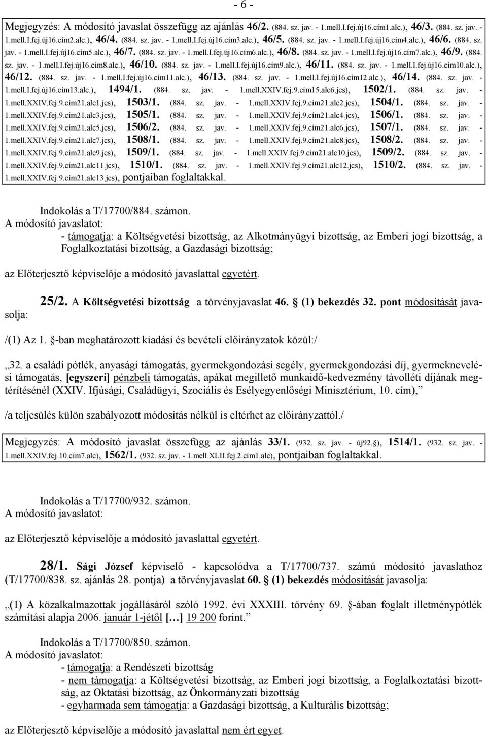 alc.), 46/9. (884. sz. jav. - 1.mell.I.fej.új16.cím8.alc.), 46/10. (884. sz. jav. - 1.mell.I.fej.új16.cím9.alc.), 46/11. (884. sz. jav. - 1.mell.I.fej.új16.cím10.alc.), 46/12. (884. sz. jav. - 1.mell.I.fej.új16.cím11.