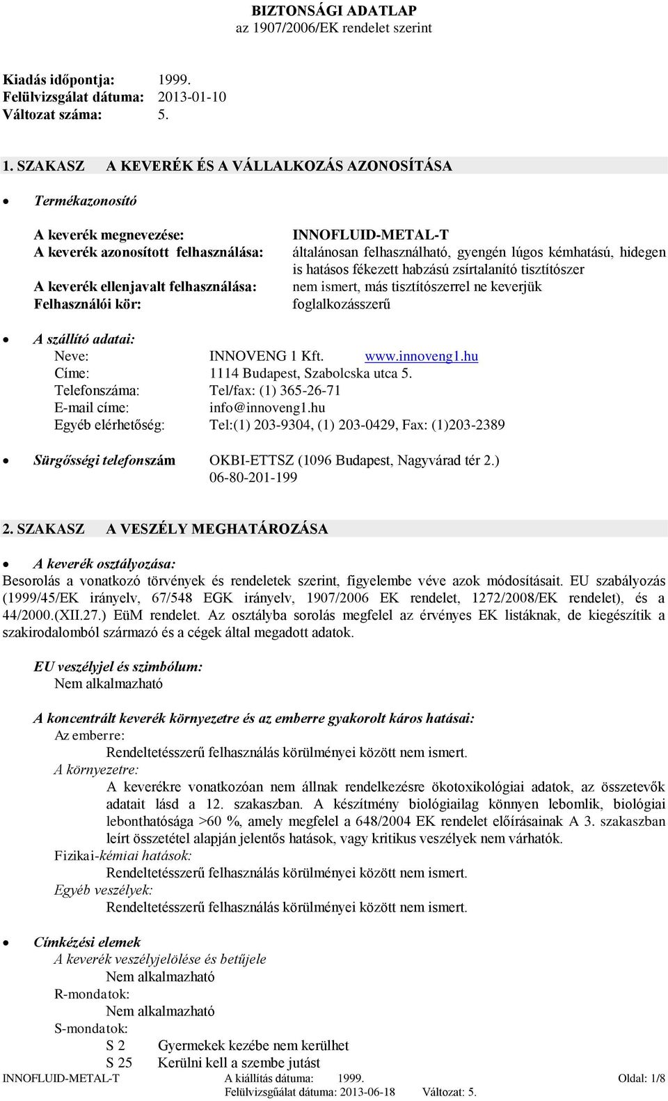 99. Felülvizsgálat dátuma: 2013-01-10 Változat száma: 5. 1.