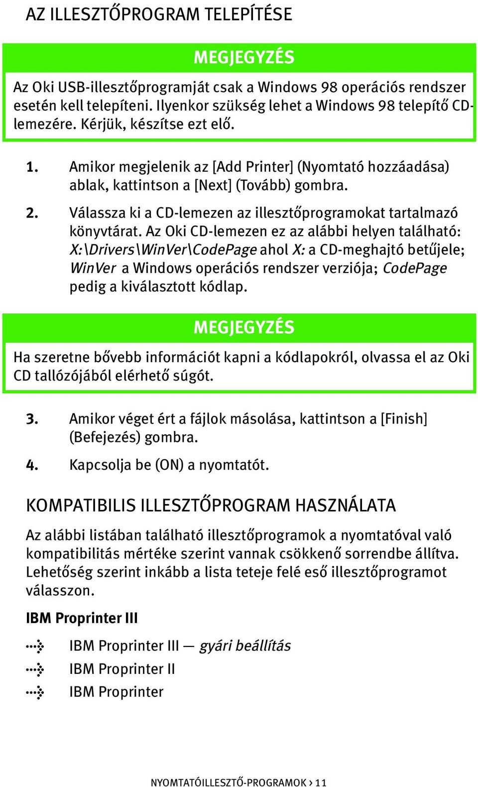 Válassza ki a CD-lemezen az illesztőprogramokat tartalmazó könyvtárat.