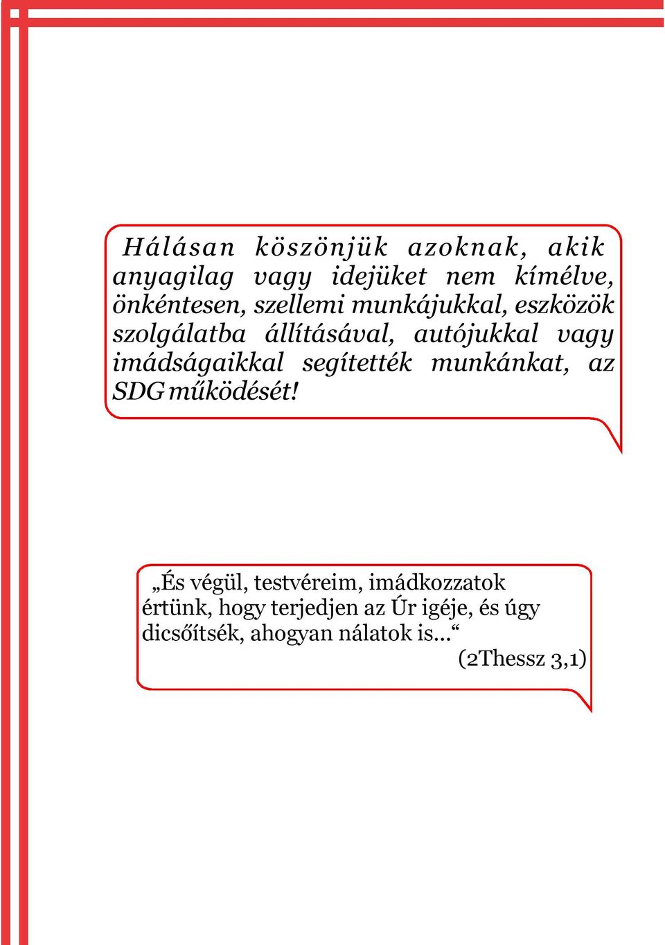 imádságaikkal segítették munkánkat, az SDG működését!