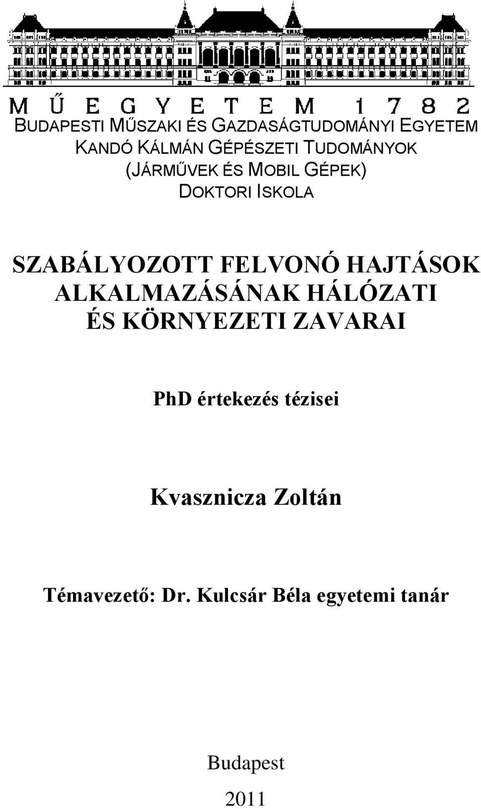 HAJTÁSOK ALKALMAZÁSÁNAK HÁLÓZATI ÉS KÖRNYEZETI ZAVARAI PhD értekezés
