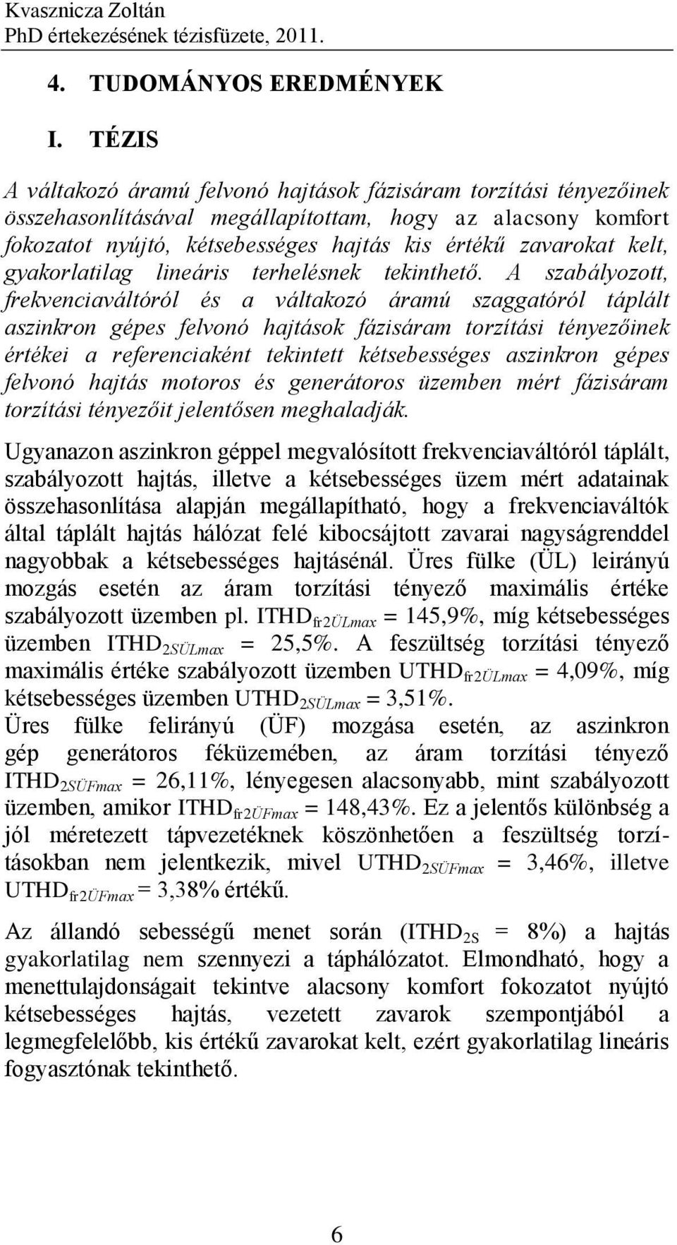 lineáris terhelésnek tekinthető.