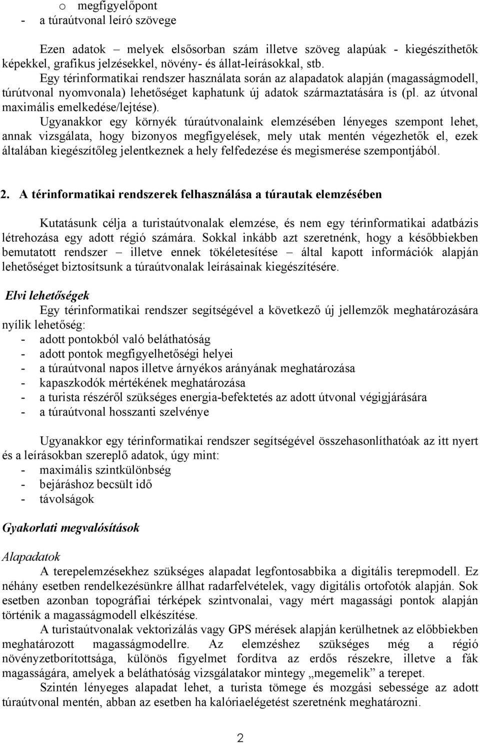az útvonal maximális emelkedése/lejtése).