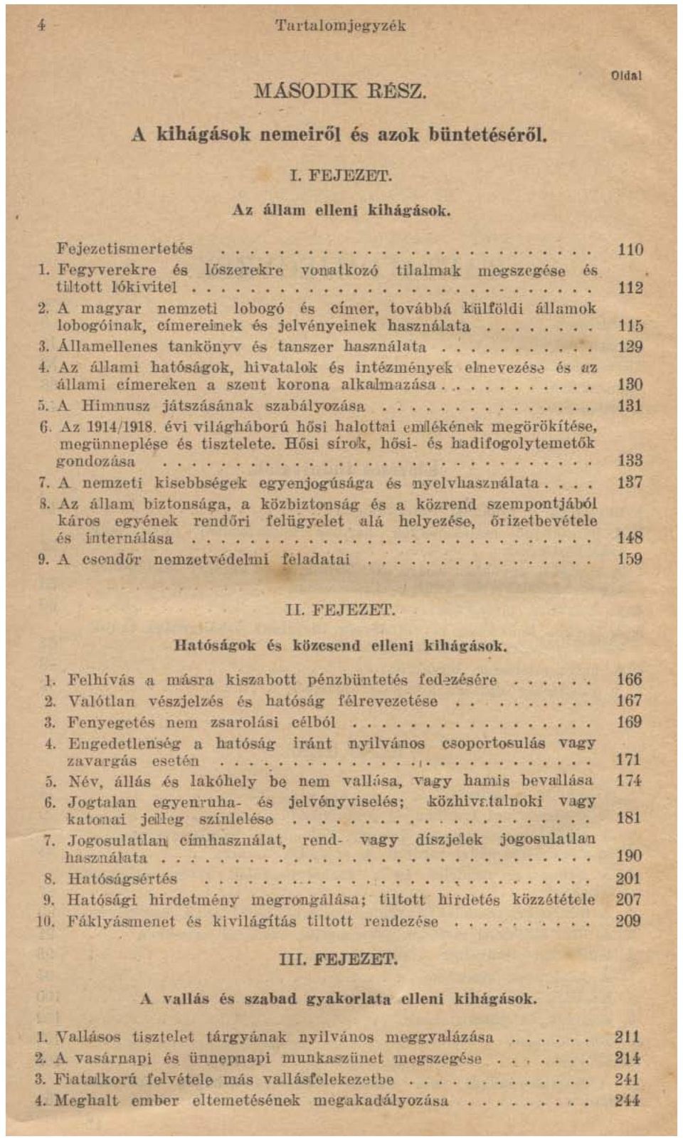 Allamellenes tankönyv és tanszer használata. :.......,. 4, Az állami hatóságok, hivatalok és intézmények eljnevezésil és az állami címereken a szemt korona alkajlmazása. ".... 5.