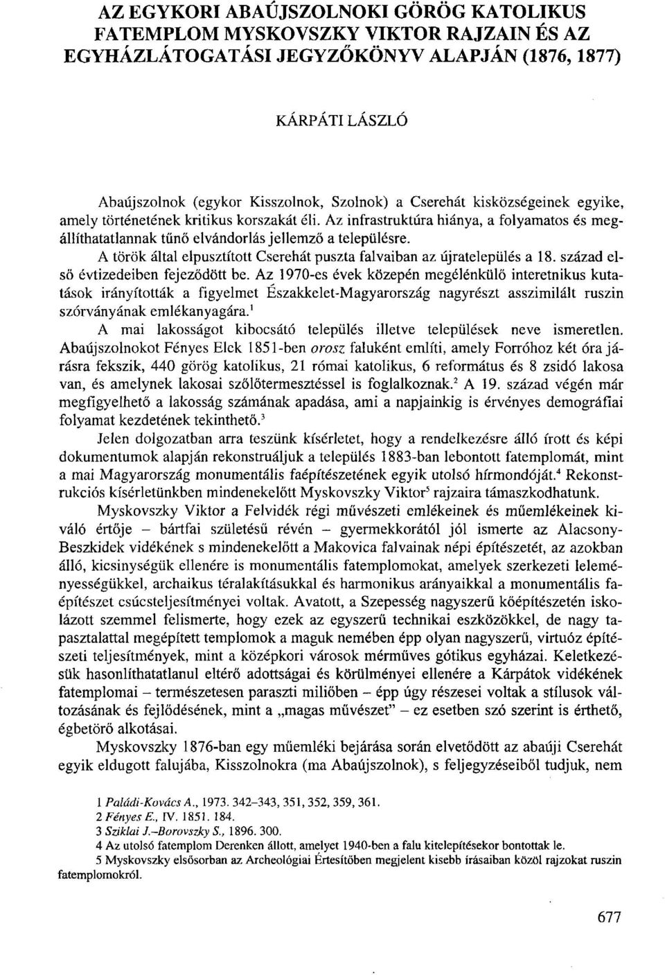 A török által elpusztított Cserehát puszta falvaiban az újratelepülés a 18. század első évtizedeiben fejeződött be.