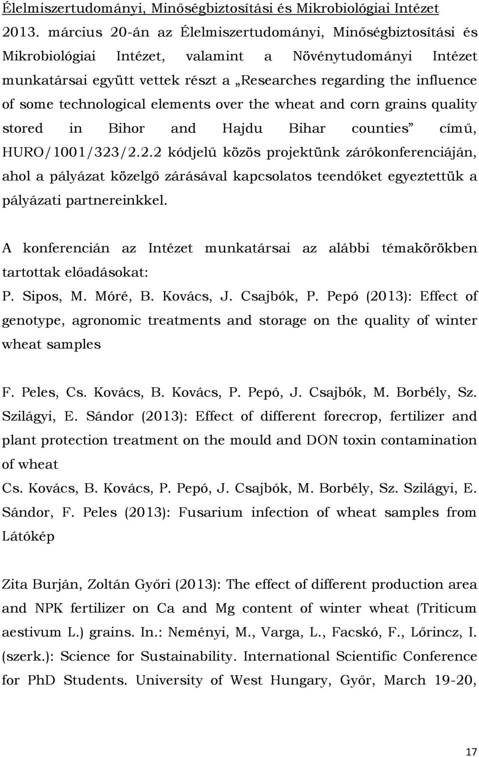 technological elements over the wheat and corn grains quality stored in Bihor and Hajdu Bihar counties című, HURO/1001/323