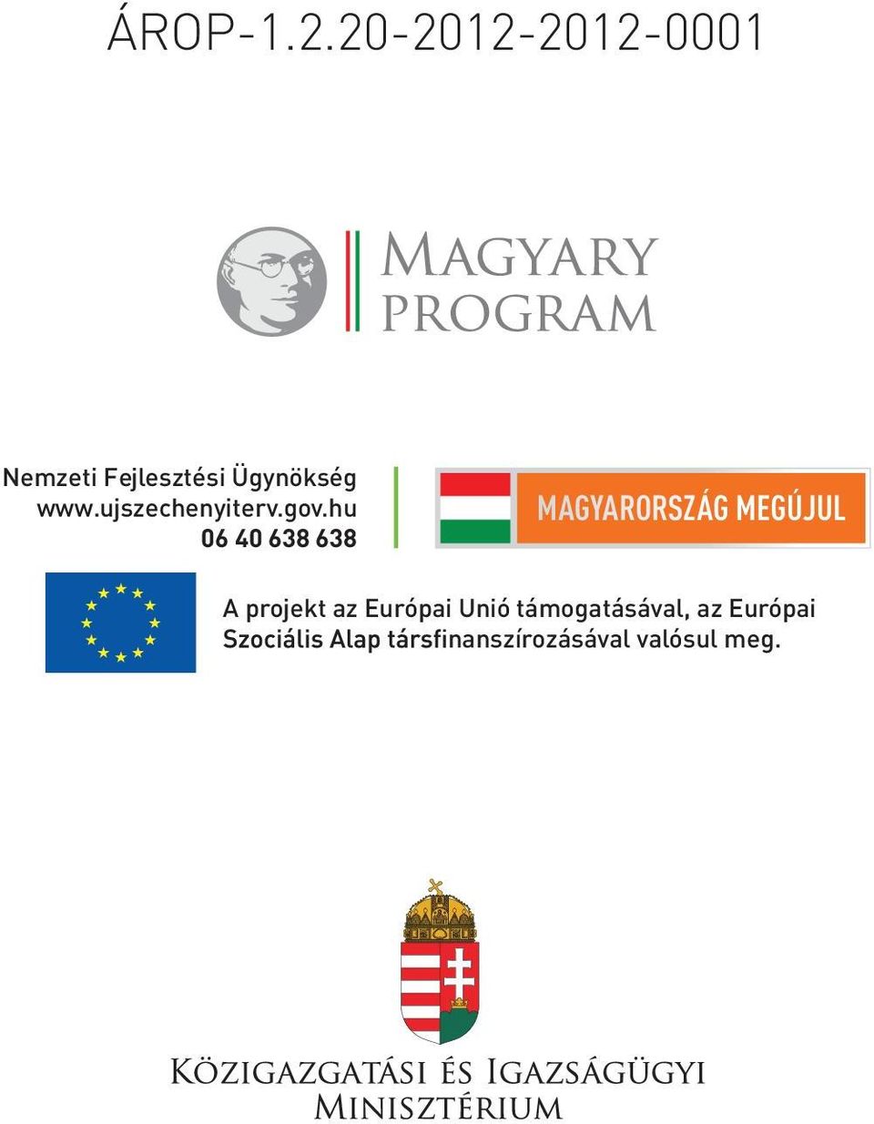 Ügynökség www.ujszechenyiterv.gov.