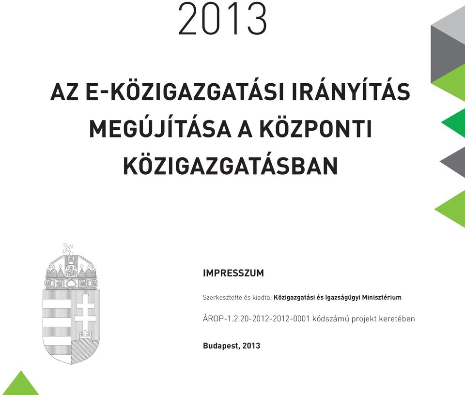 kiadta: Közigazgatási és Igazságügyi Minisztérium