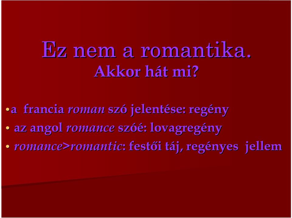 az angol romance szóé óé: : lovagregény