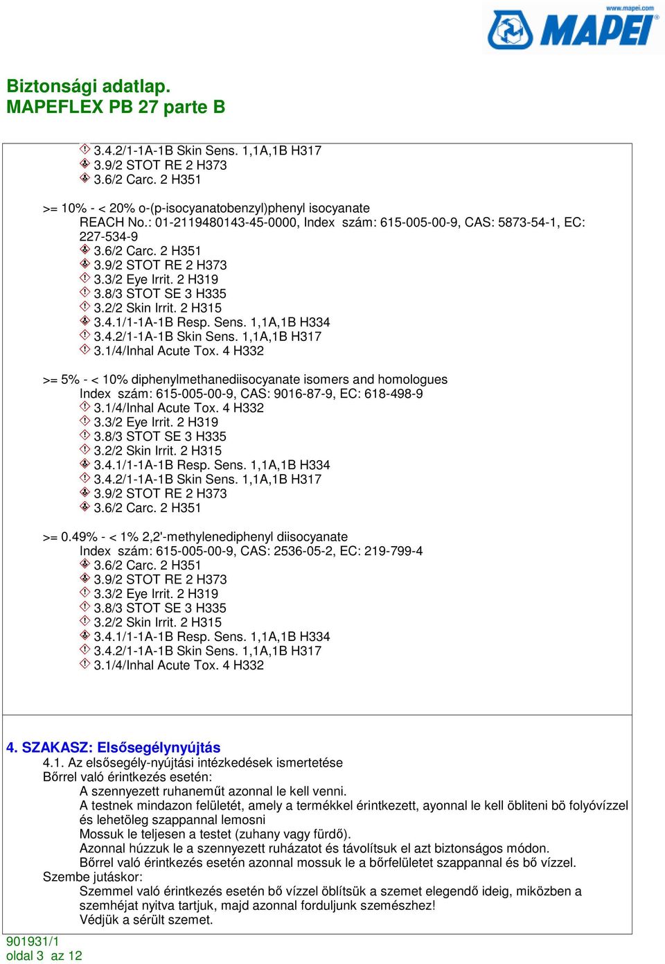 Sens. 1,1A,1B H334 3.4.2/1-1A-1B Skin Sens. 1,1A,1B H317 3.1/4/Inhal Acute Tox.