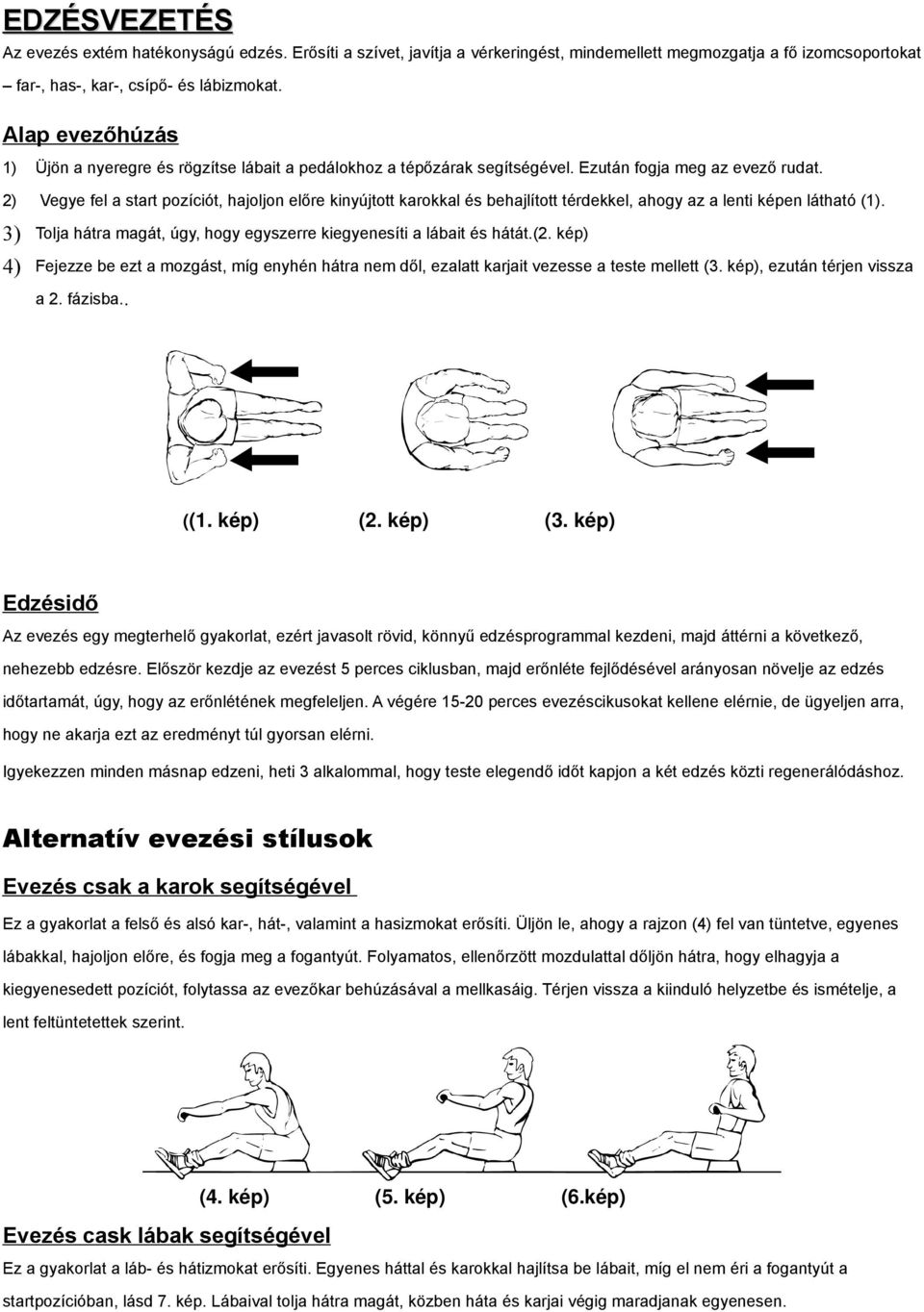 2) Vegye fel a start pozíciót, hajoljon előre kinyújtott karokkal és behajlított térdekkel, ahogy az a lenti képen látható (1).