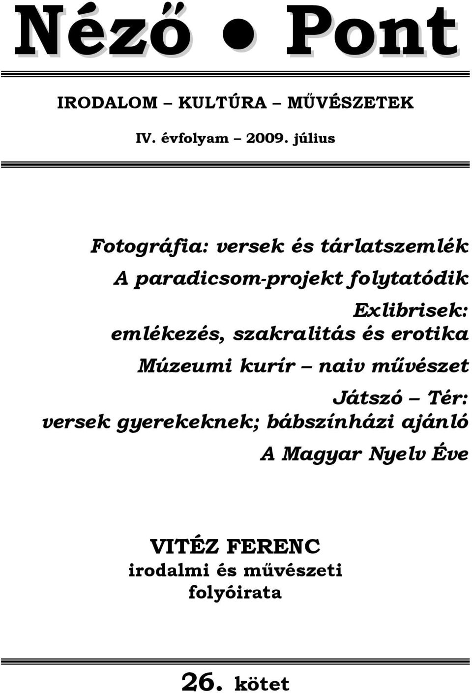 Exlibrisek: emlékezés, szakralitás és erotika Múzeumi kurír naiv mővészet Játszó