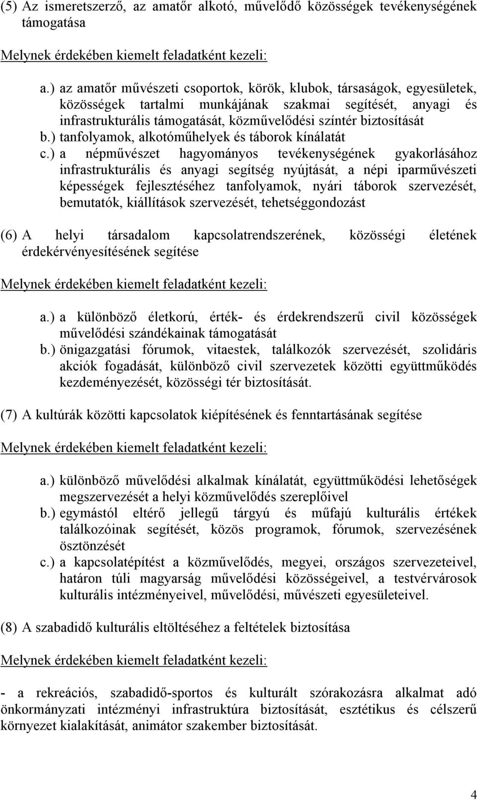 b.) tanfolyamok, alkotóműhelyek és táborok kínálatát c.