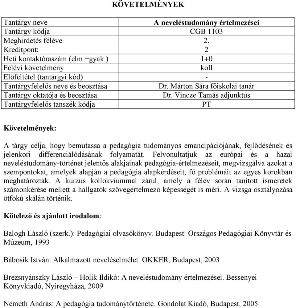 Felvonultatjuk az európai és a hazai neveléstudomány-történet jelentős alakjainak pedagógia-értelmezéseit, megvizsgálva azokat a szempontokat, amelyek alapján a pedagógia alapkérdéseit, fő problémáit