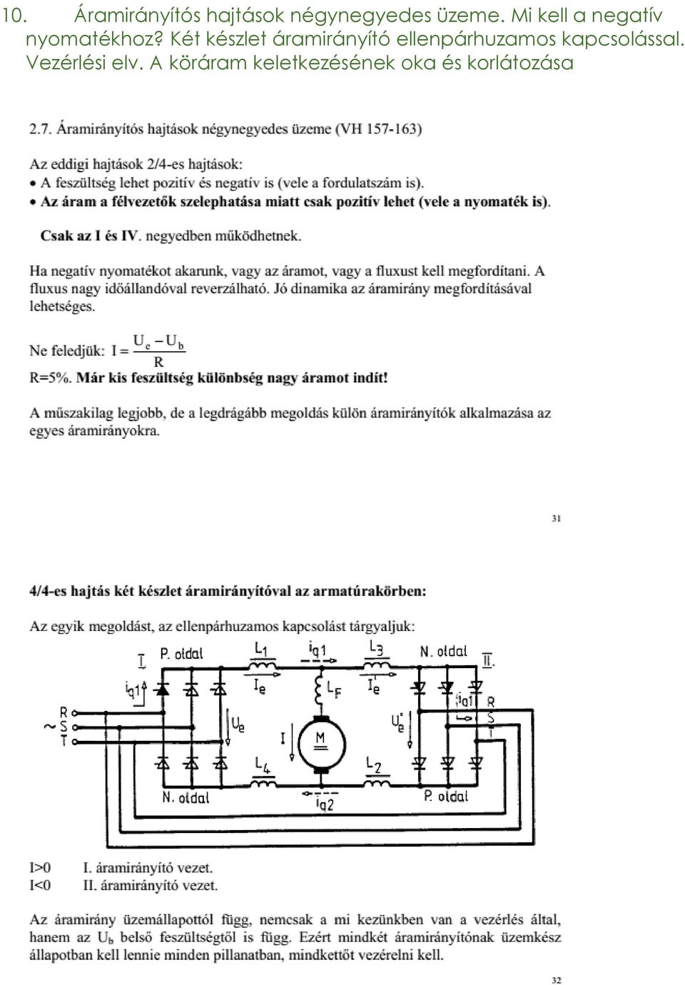 Két készlet áramirányító ellenpárhuzamos