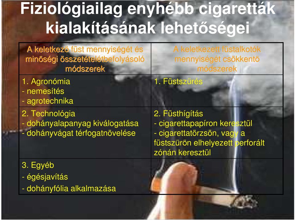 Technológia - dohányalapanyag kiválogatása - dohányvágat térfogatnövelése 3.