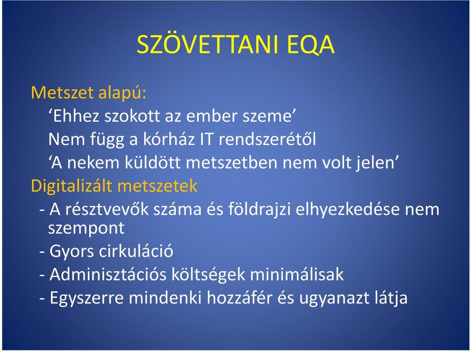 résztvevők száma és földrajzi elhyezkedése nem szempont - Gyors cirkuláció -