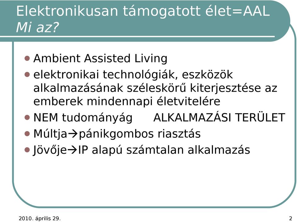 alkalmazásának széleskörű kiterjesztése az emberek mindennapi