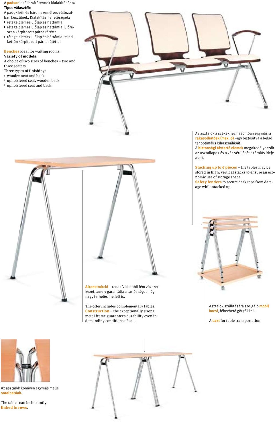 rátéttel Benches ideal for waiting rooms. Variety of models: A choice of two sizes of benches two and three seaters.