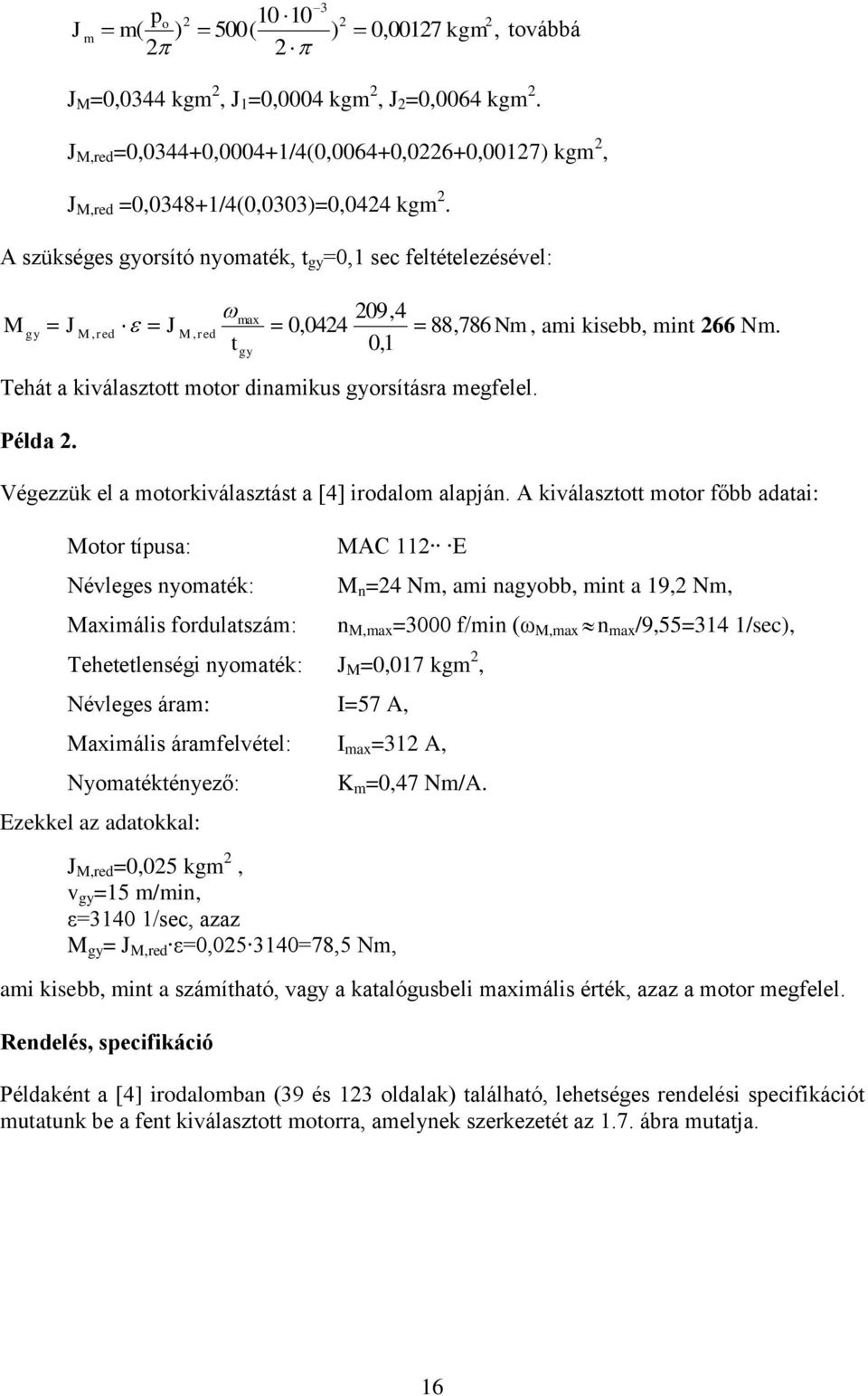 Végezzü el a mtriválasztást a [4] irdalm alaján.