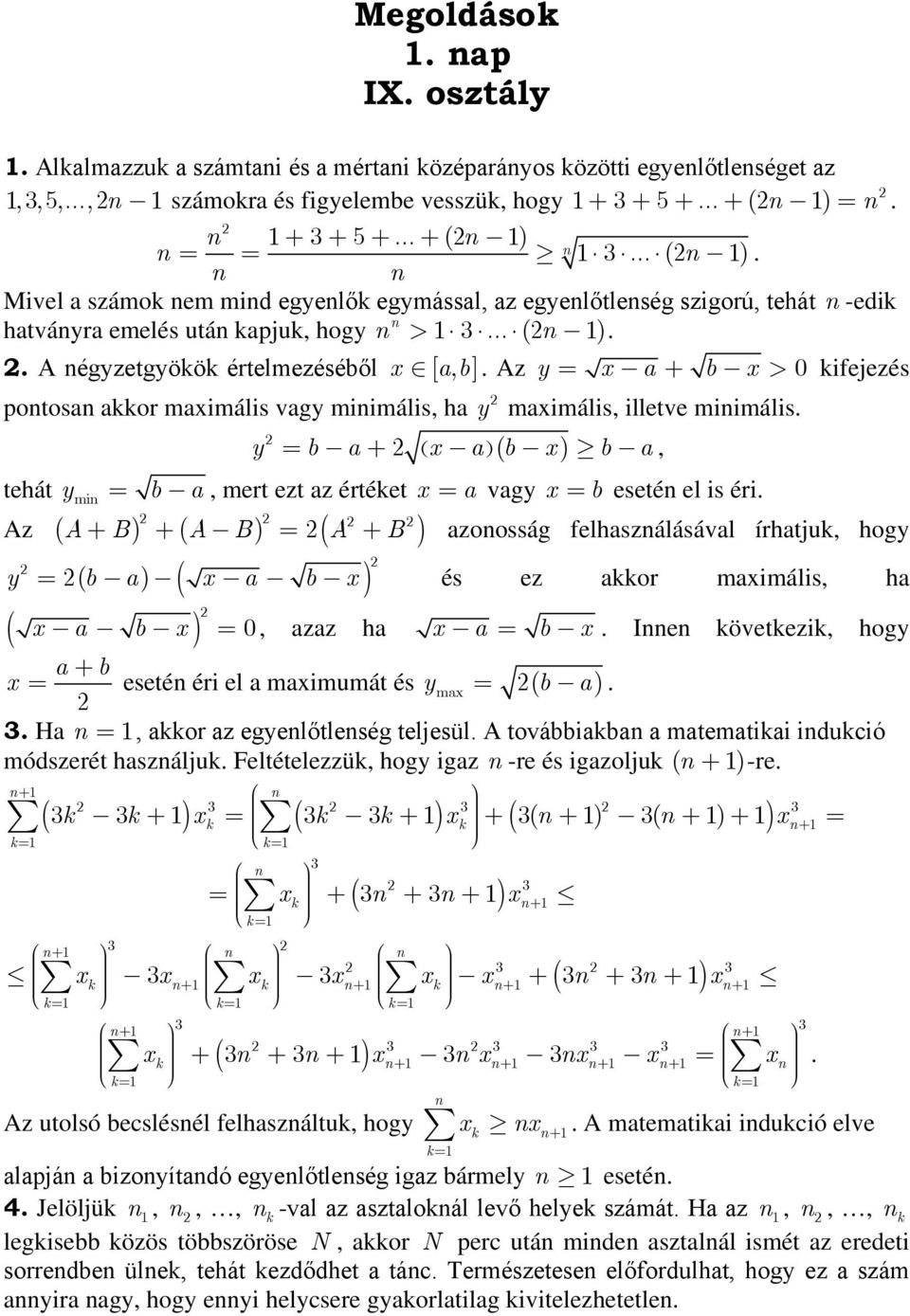 b, mert ezt z értéket x vgy x b eseté el is éri AB AB A B zoosság felhszálásávl írhtjuk, hogy Az és ez kkor mximális, h y b x b x x bx 0, zz h x b x Ie következik, hogy b x eseté éri el mximumát és