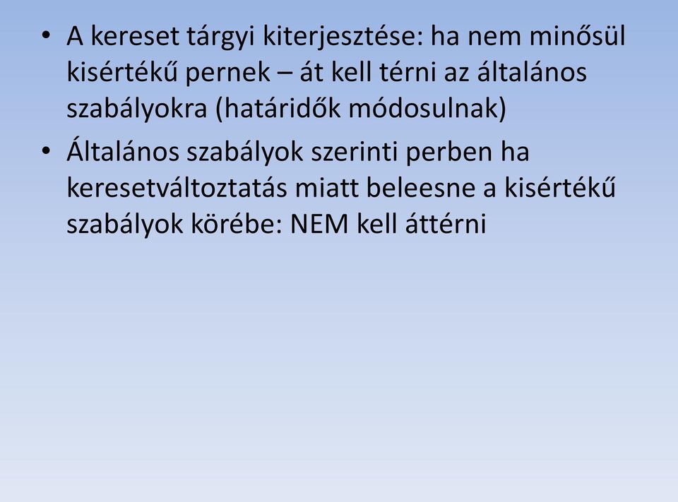 módosulnak) Általános szabályok szerinti perben ha