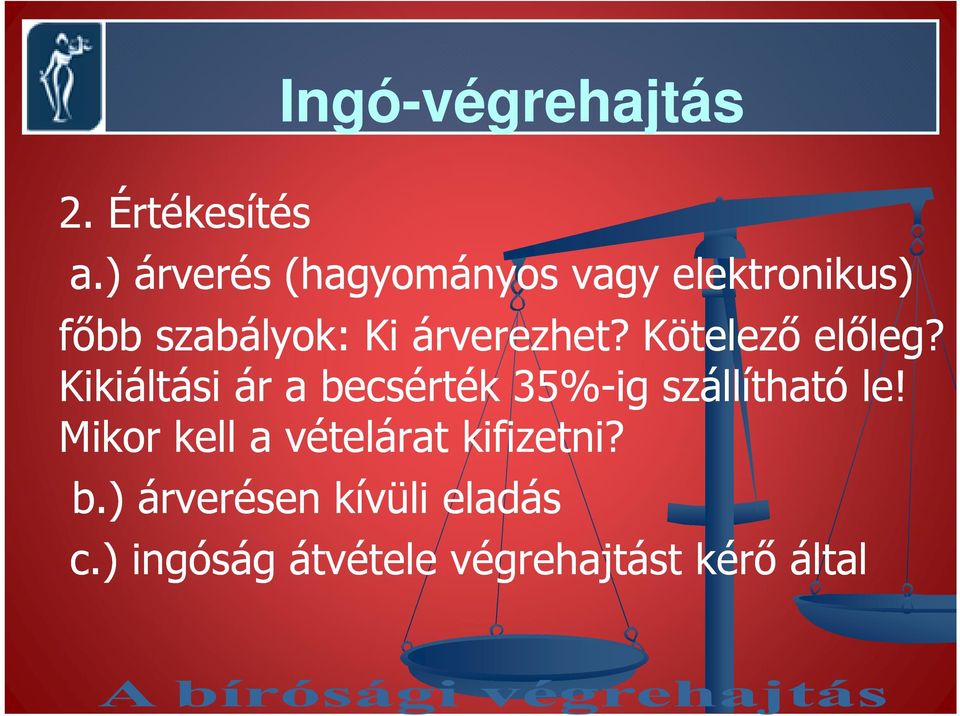 árverezhet? Kötelezı elıleg?