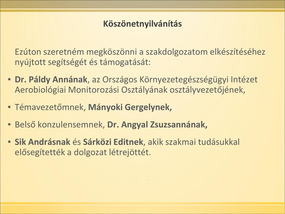 Páldy Annának, az Országos Környezetegészségügyi Intézet Aerobiológiai Monitorozási Osztályának