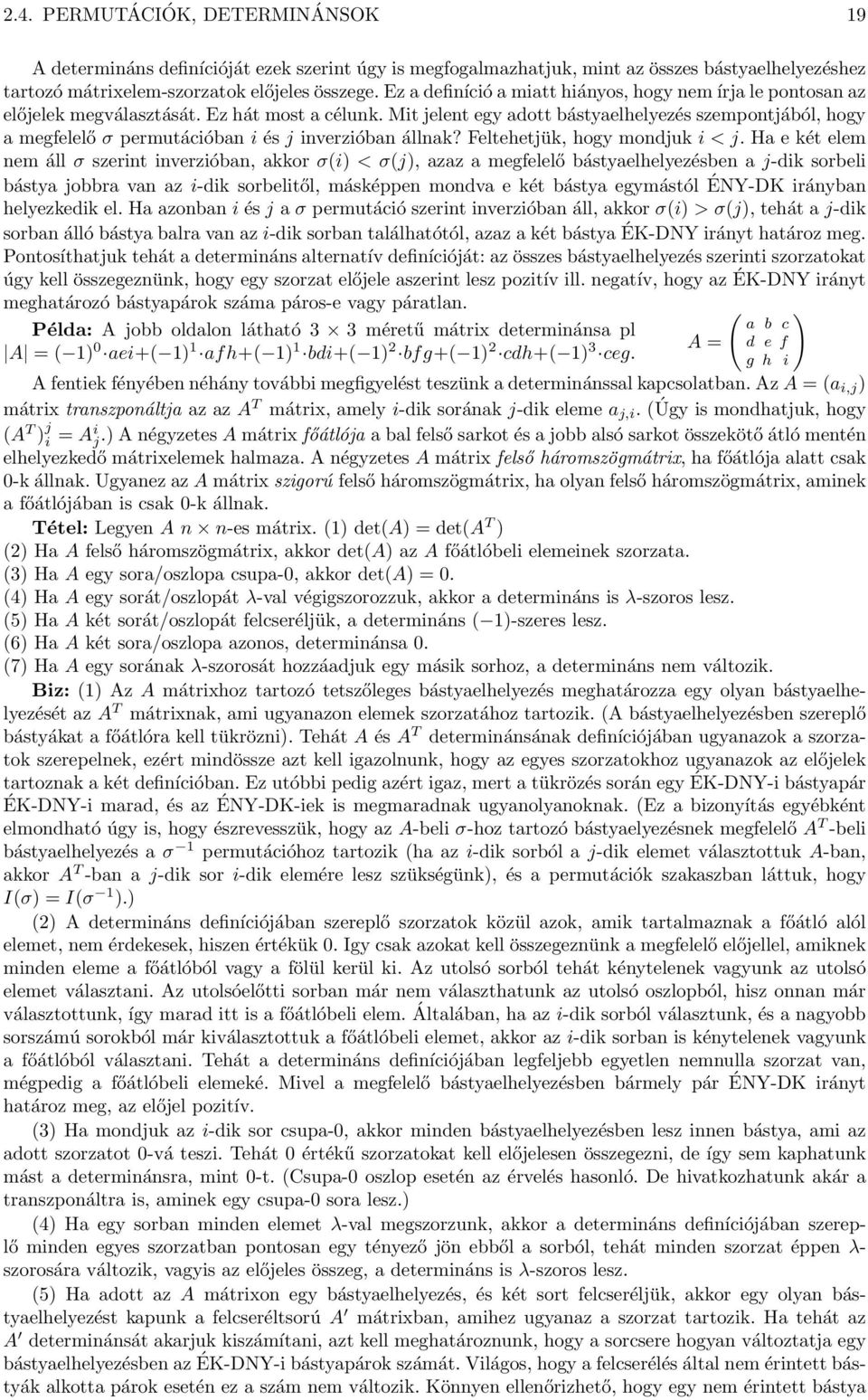 Mit jelent egy adott bástyaelhelyezés szempontjából, hogy a megfelelő σ permutációban i és j inverzióban állnak? Feltehetjük, hogy mondjuk i < j.