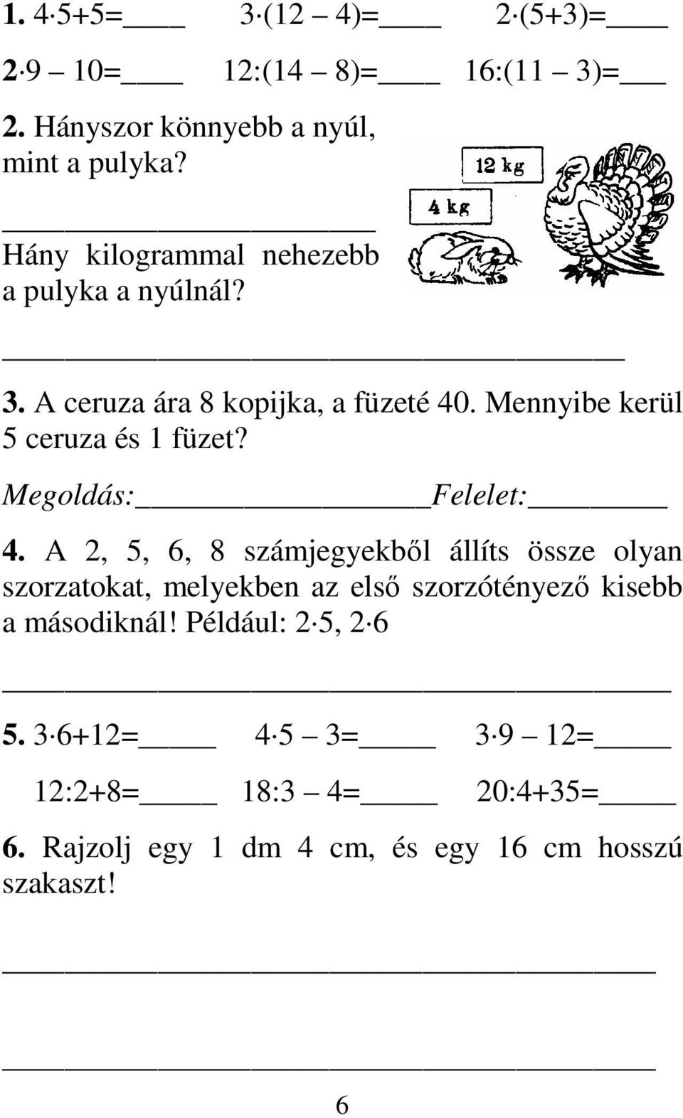 Megoldás: Felelet: 4.