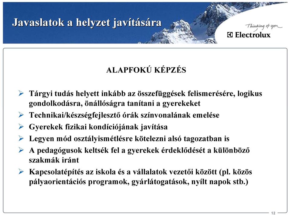 Legyen mód osztályismétlésre kötelezni alsó tagozatban is A pedagógusok keltsék fel a gyerekek érdeklődését a különböző szakmák