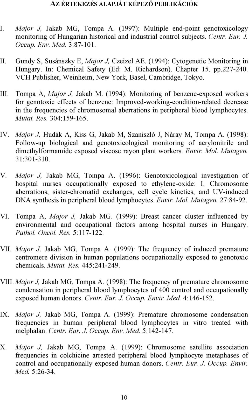 VCH Publisher, Weinheim, New York, Basel, Cambridge, Tokyo. III. Tompa A, Major J, Jakab M.