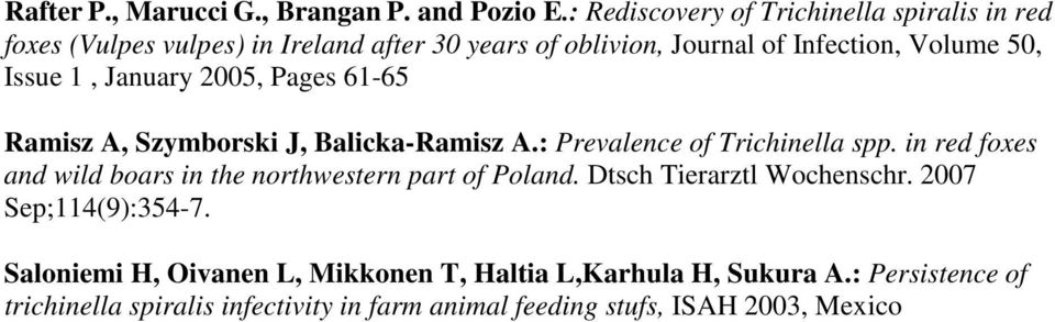 Issue 1, January 2005, Pages 61-65 Ramisz A, Szymborski J, Balicka-Ramisz A.: Prevalence of Trichinella spp.