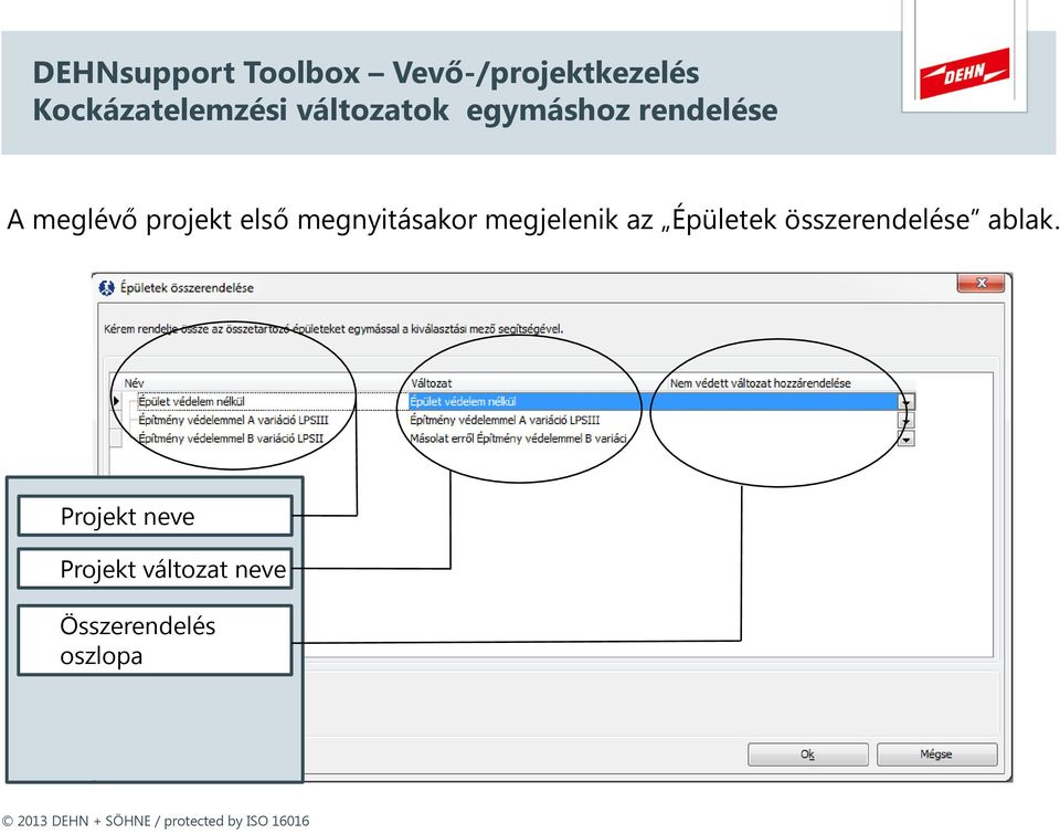 meglévő projekt első megnyitásakor megjelenik az