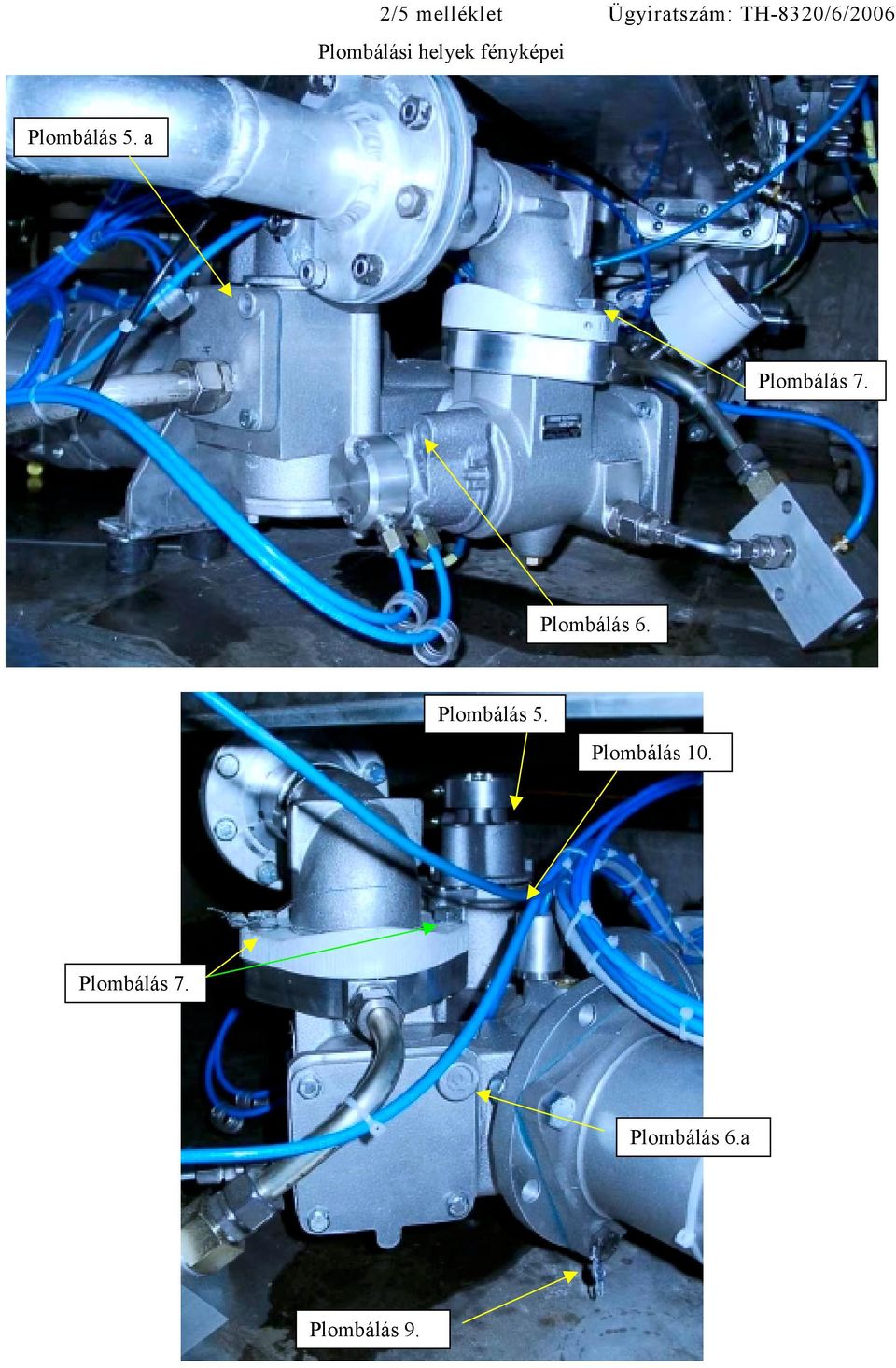 a Plombálás 7. Plombálás 6. Plombálás 5.